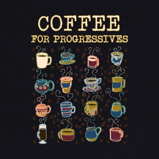 Coffee for Progressives by WordWind